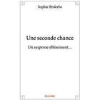 Couverture du livre « Une seconde chance - un suspense eblouissant » de Peslerbe Sophie aux éditions Edilivre