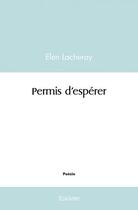 Couverture du livre « Permis d'esperer » de Lacheray Elen aux éditions Edilivre