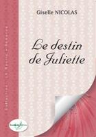 Couverture du livre « Le destin de juliette » de Giselle Nicolas aux éditions Boadicee