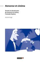 Couverture du livre « Nonsense et cinéma ; tenants et aboutissants du nonsense au cinéma, l'exemple de Dupieux » de Antoine Ange aux éditions Lobster Films
