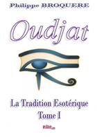 Couverture du livre « Oudjat - La Tradition » de Broquère Philippe aux éditions Thebookedition.com