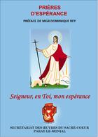 Couverture du livre « Seigneur, en Toi, mon espérance : prières d'espérance » de  aux éditions Secret. Oeuvres Du Sacre-coeur