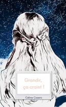 Couverture du livre « Grandir, ça craint ! » de Céline Casero aux éditions Lulu