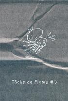 Couverture du livre « Tache de plomb Tome 3 : Hiii » de Loic Eulchien aux éditions Le Bureau Provisoire