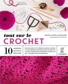 Couverture du livre « Tout sur le crochet ; 10 modèles faciles à réaliser » de Hiroko Mori et Marie-Noelle Bayard aux éditions Marabout