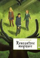 Couverture du livre « Rencontres magiques » de Stephane Meliade aux éditions Rageot