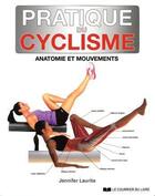 Couverture du livre « Pratique du cyclisme ; anatomie et mouvements » de Jennifer Laurita aux éditions Courrier Du Livre
