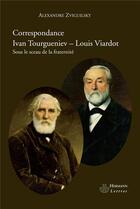 Couverture du livre « Correspondance Ivan Tourgueniev et Louis Viardot ; sous le sceau de la fraternité » de Tourgueniev/Viardot aux éditions Hermann