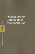 Couverture du livre « L'Utopie De La Communication » de  aux éditions La Decouverte