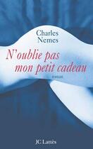Couverture du livre « N'oublie pas mon petit cadeau » de Charles Nemes aux éditions Lattes