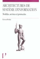 Couverture du livre « Architectures de systeme d'information » de Bertrand Bruller aux éditions Vuibert