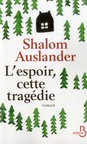 Couverture du livre « L'espoir, cette tragédie » de Shalom Auslander aux éditions Belfond