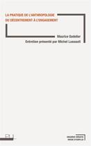 Couverture du livre « La pratique de l'anthropologie - du decentrement a l'engagement » de Lussault/Godelier aux éditions Pu De Lyon