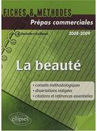 Couverture du livre « Fiches et methode - beaute (conseils methodologiques, dissertations corrigees, citations et referenc » de Rochefort-Guillouet aux éditions Ellipses