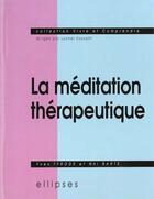 Couverture du livre « Meditation therapeutique (la) » de Tyrode/Barte aux éditions Ellipses