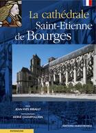 Couverture du livre « La cathédrale saint-étienne de bourges » de Bely-Ribault-Champol aux éditions Ouest France