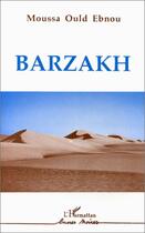 Couverture du livre « Barzakh » de Moussa Ould Ebnou aux éditions L'harmattan