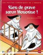 Couverture du livre « Petites chroniques de l'abbaye - rien de grave soeur honorine ! n 1 » de Sainte M. Rieunette aux éditions Tequi