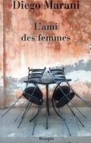 Couverture du livre « L'ami des femmes » de Diego Marani aux éditions Rivages