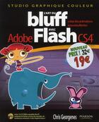 Couverture du livre « L'art du bluff avec Adobe Flash CS4 ; créez des animations époustouflantes » de Chris Georgenes aux éditions Pearson