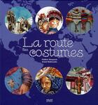 Couverture du livre « La route des costumes » de Kristel Riethmuller et Frederic Maupome aux éditions Milan