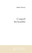 Couverture du livre « L'orgueil des humbles » de Albert Hamou aux éditions Le Manuscrit