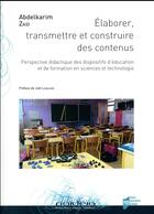 Couverture du livre « Elaborer transmettre et construire des contenus » de Abdelkarim Zaid aux éditions Pu De Rennes