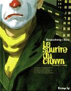 Couverture du livre « Le sourire du clown t.1 » de Brunschwig/Hirn aux éditions Futuropolis