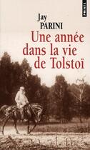 Couverture du livre « Une année dans la vie de Tolstoï » de Jay Parini aux éditions Points