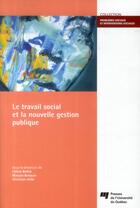 Couverture du livre « Travail social et la nouvelle gestion publique » de Bellot/Bresson/ aux éditions Pu De Quebec