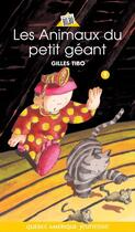 Couverture du livre « Les animaux du petit geant » de Gilles Tibo aux éditions Les Ditions Qubec Amrique