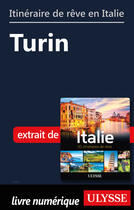 Couverture du livre « Itinéraire de rêve en Italie - Turin » de  aux éditions Ulysse