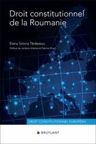 Couverture du livre « Droit constitutionnel de la Roumanie » de Elena-Simina Tanasescu aux éditions Bruylant