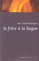 Couverture du livre « Le frère à la bague » de Jean Claude Bologne aux éditions Espace Nord