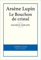 Couverture du livre « Le bouchon de cristal » de Maurice Leblanc aux éditions Candide & Cyrano