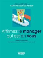Couverture du livre « Affirmez le manager qui est en vous » de  aux éditions Harvard Business Review