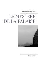 Couverture du livre « Le mystère de la falaise » de Charlotte Sellier aux éditions Books On Demand