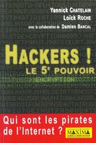Couverture du livre « Hackers le 5eme pouvoir - qui sont les pirates de l'internet ? » de Chatelain/Roche aux éditions Maxima