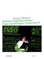 Couverture du livre « Poesies Experimentales - Zone Numerique (1953-2007) » de Jacques Donguy aux éditions Les Presses Du Reel