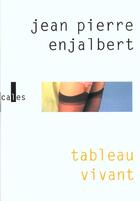 Couverture du livre « Tableau vivant » de Enjalbert J P. aux éditions Verticales