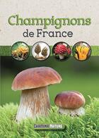 Couverture du livre « Champignons de France » de  aux éditions Chamina