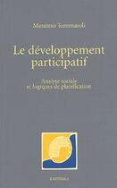 Couverture du livre « Le développement participatif ; analyse sociale et logiques de planification » de Massimo Tommasoli aux éditions Karthala