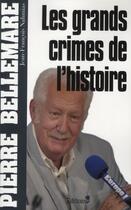 Couverture du livre « Les grands crimes de l'histoire » de Bellemare/Nahmias aux éditions Editions 1