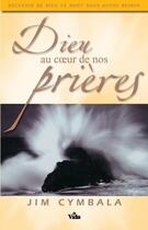 Couverture du livre « Dieu au coeur de nos prières » de Jim Cymbala aux éditions Vida