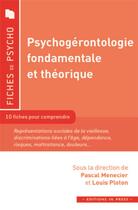 Couverture du livre « Psychogérontologie fondamentale et théorique » de Louis Ploton et Pascal Menecier aux éditions In Press