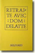 Couverture du livre « Retraite avec Dom Delattre » de Dom Paul Delatte aux éditions Solesmes