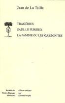 Couverture du livre « Tragédies, Saül le furieux, la famine ou les gabéonites » de Jean De La Taille aux éditions Stfm