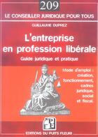 Couverture du livre « L'entreprise en profession liberale - guide juridique et pratique » de Guillaume Duprez aux éditions Puits Fleuri