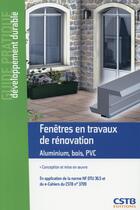 Couverture du livre « Fenêtres en travaux de rénovation ; aluminium, bois, PVC » de Hubert Lagier aux éditions Cstb
