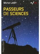 Couverture du livre « Passeurs de sciences » de Lamy Michel aux éditions Sang De La Terre
